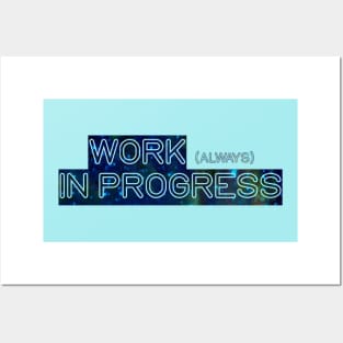 Work (always) in progress Posters and Art